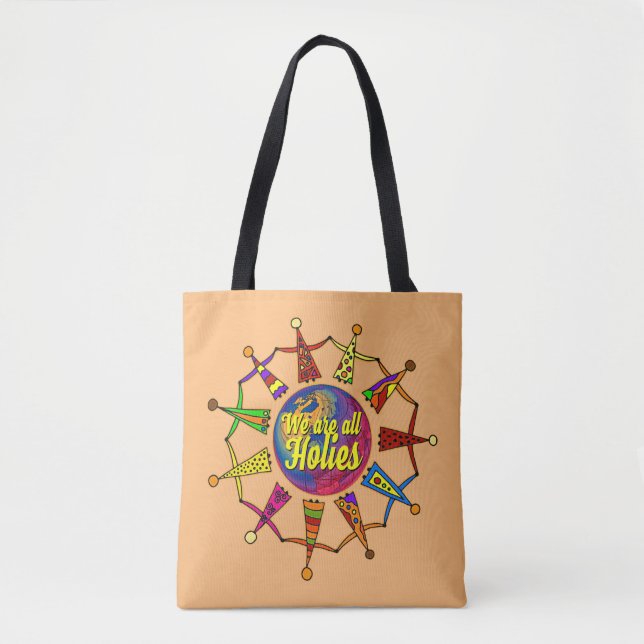 holiES - WE ARE ALL HOLIES + your backgr. Tote Bag (Front)
