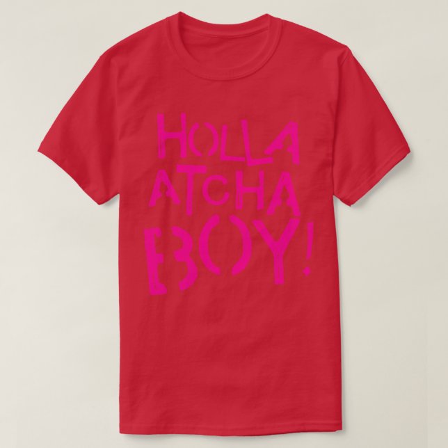Holla Atcha Boy T-Shirt (Design Front)