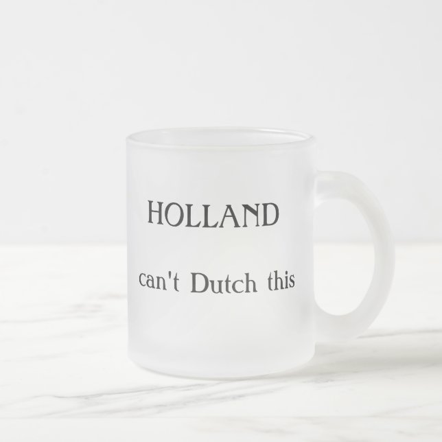 HOLLAND, can't Dutch this Frosted Glass Coffee Mug (Right)