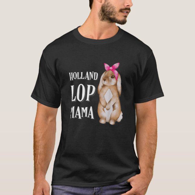 Holland Lop Bunny Rabbit Mom T-Shirt (Front)