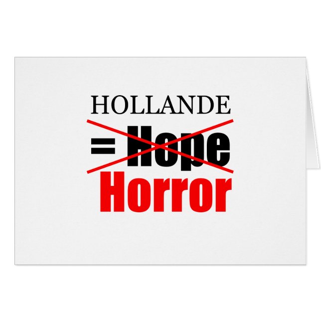 Hollande Not Hope = Horror !!!!!!!!!!! (Front Horizontal)