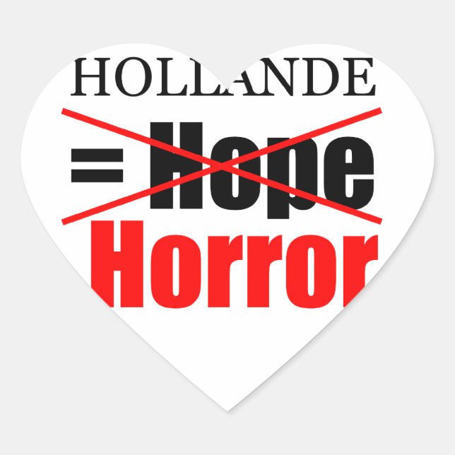 Hollande Not Hope = Horror - Heart Sticker (Front)