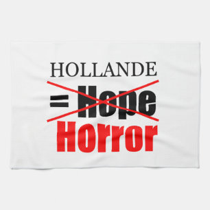 Hollande Not Hope = Horror - Kitchen Towel