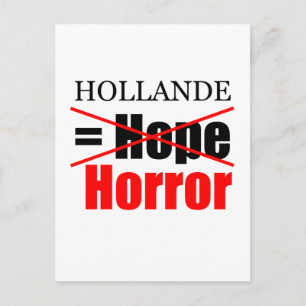 Hollande Not Hope = Horror !!!!!!!!!!! Postcard