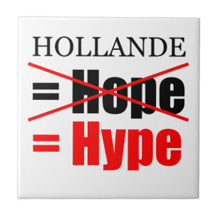 Hollande Not Hope = Hype !!!!!!!!!!! Tile
