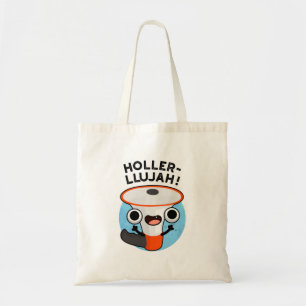 Holler-llujah Funny Loud Hailer Pun Tote Bag