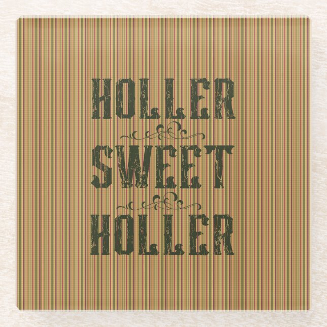 Holler Sweet Holler Rustic Country Glass Coaster (Front)
