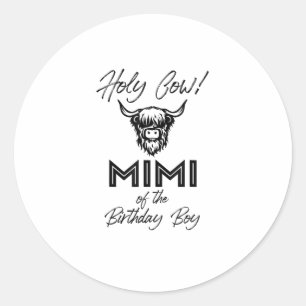 Holly Cow Mimi Of The Birthday Boy Highland Cow 1s Classic Round Sticker