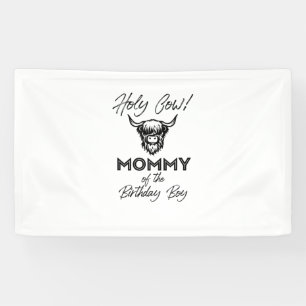 Holly Cow Mummy Of The Birthday Boy Highland Cow 1 Banner