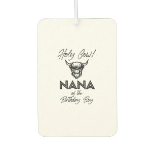Holly Cow Nana Of The Birthday Boy Highland Cow 1s Car Air Freshener
