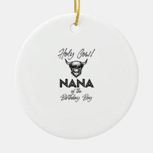 Holly Cow Nana Of The Birthday Boy Highland Cow 1s Ceramic Tree Decoration
