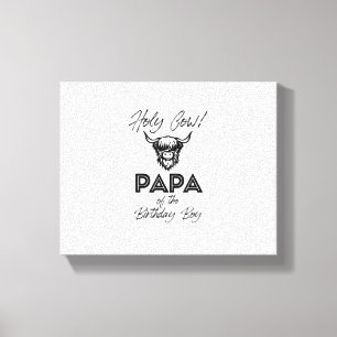 Holly Cow Papa Of The Birthday Boy Highland Cow 1s Canvas Print