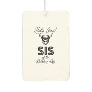Holly Cow Sis Of The Birthday Boy Highland Cow 1st Car Air Freshener