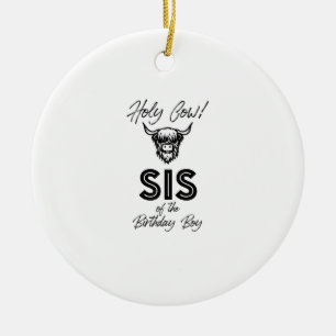 Holly Cow Sis Of The Birthday Boy Highland Cow 1st Ceramic Tree Decoration
