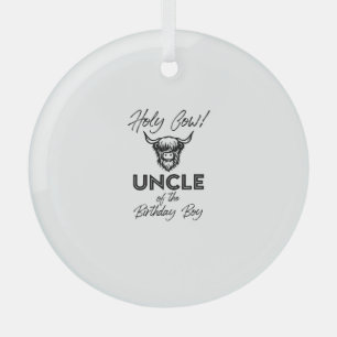 Holly Cow Uncle Of The Birthday Boy Highland Cow 1 Glass Tree Decoration