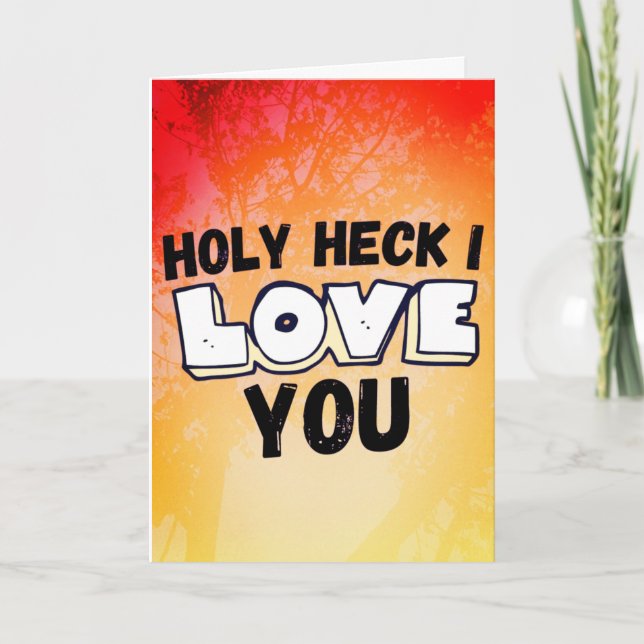 Holly Heck I Love You - Valentin's Day Love Card (Front)