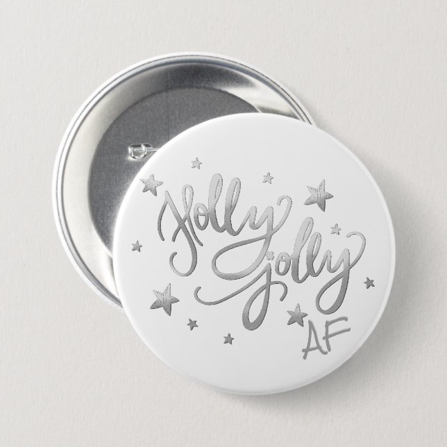 Holly Jolly AF | Shiny Silver Faux Foil Script 7.5 Cm Round Badge (Front & Back)