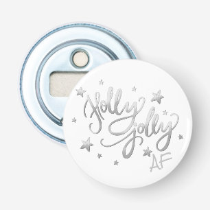Holly Jolly AF   Shiny Silver Faux Foil Script Bottle Opener
