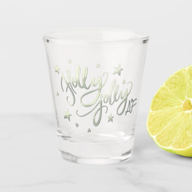 Holly Jolly AF | Shiny Silver Faux Foil Script Shot Glass (Front)