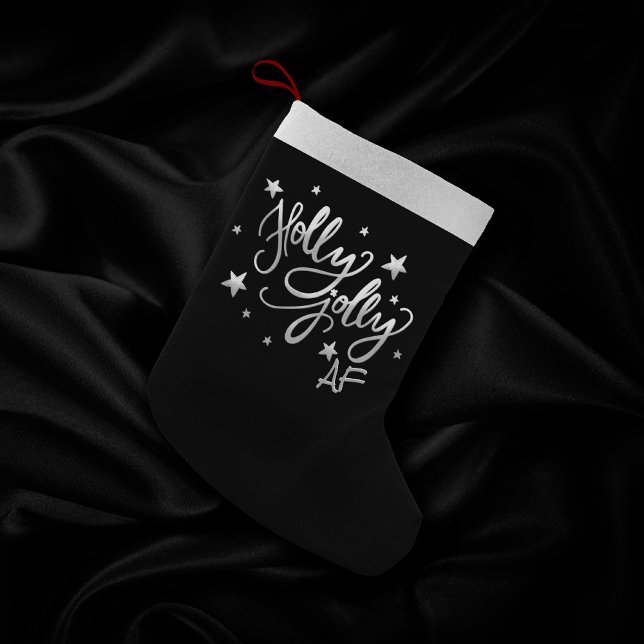 Holly Jolly AF | Shiny Silver Faux Foil Script Small Christmas Stocking (Creator Uploaded)