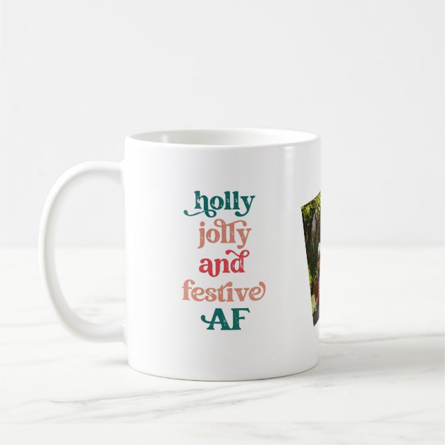 Holly Jolly and Festive AF Holiday Photo Mug (Left)