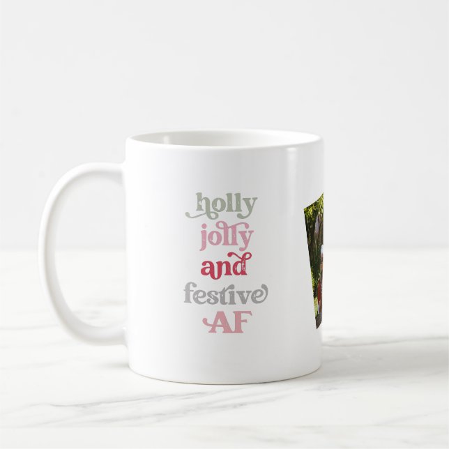Holly Jolly and Festive AF Holiday Photo Mug (Left)