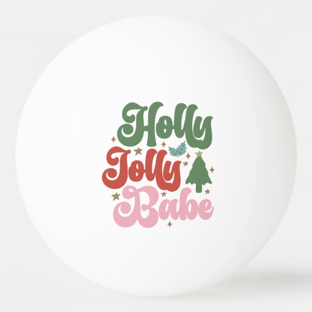 Holly Jolly Babe Retro Groovy Christmas Holidays Ping Pong Ball (Front)