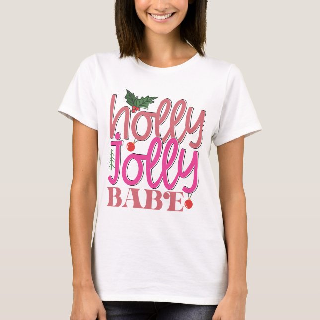 Holly Jolly Babe T-Shirt (Front)