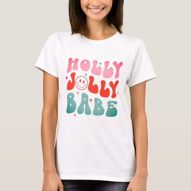 Holly Jolly Babe T-Shirt (Front)