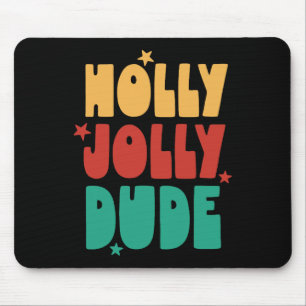 Holly-jolly Dude Christmas Boys Girls Kid Merry Xm Mouse Mat