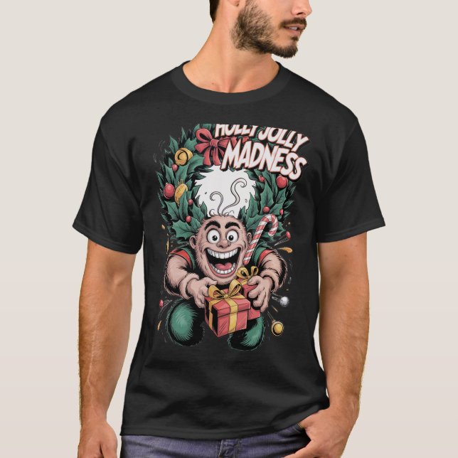 Holly Jolly Madness T-Shirt (Front)