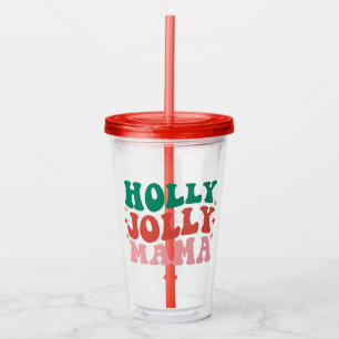 Holly Jolly Mama - Fun Holiday Design Acrylic Tumbler