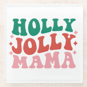 Holly Jolly Mama - Fun Holiday Design Glass Coaster