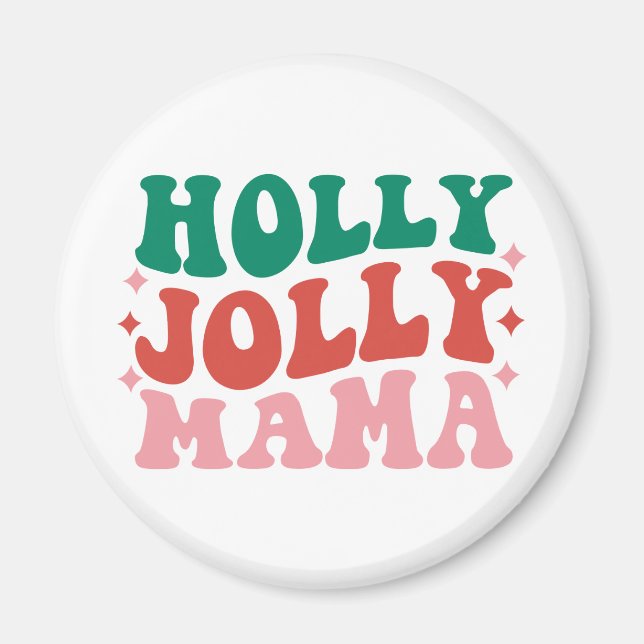 Holly Jolly Mama - Fun Holiday Design Magnet (Front)