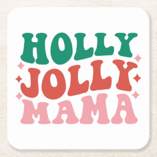 Holly Jolly Mama - Fun Holiday Design Square Paper Coaster