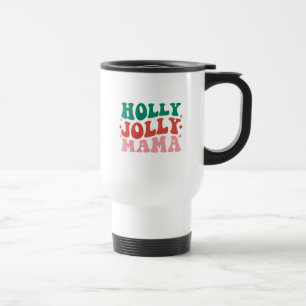 Holly Jolly Mama - Fun Holiday Design Travel Mug