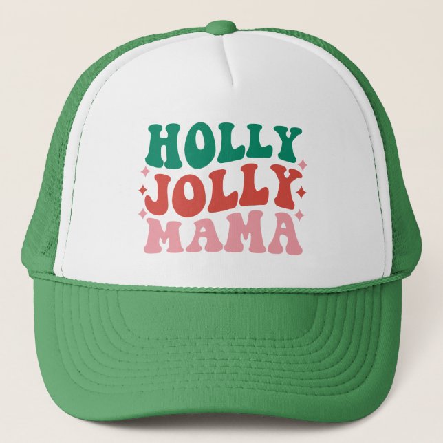 Holly Jolly Mama - Fun Holiday Design Trucker Hat (Front)