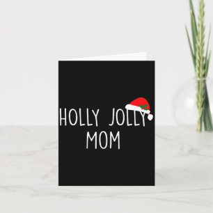 Holly jolly mum shirt, cute holiday christmas gift card