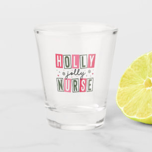 Holly Jolly Nurse Christmas Xmas Nursing Life Shot Glass