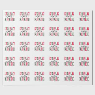 Holly Jolly Nurse Christmas Xmas Nursing Life Wrapping Paper