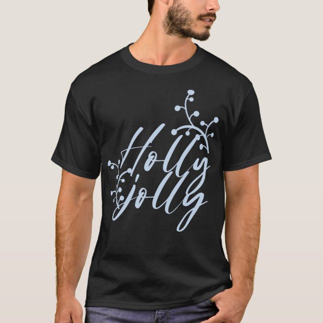 Holly jolly  T-Shirt (Front)