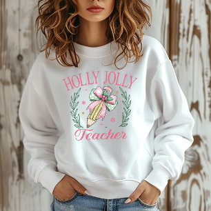 Holly Jolly Teacher Pink Christmas Sweatshirt