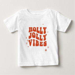 Holly Jolly Vibes - A Cheerful Holiday Message Baby T-Shirt