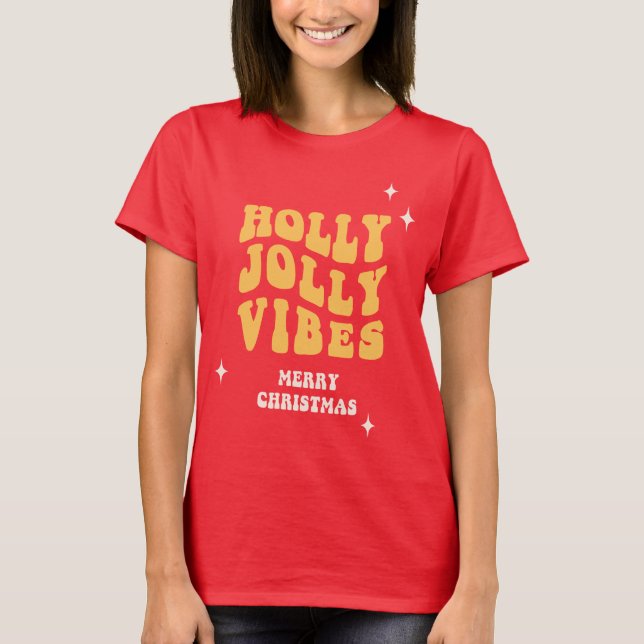 Holly Jolly Vibes - Merry Christmas T-Shirt (Front)