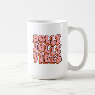 Holly Jolly Vibes - Retro Holiday Cheer Coffee Mug
