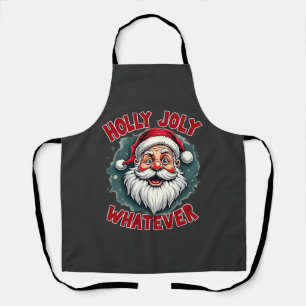 Holly Joly Whatever Funny Santa Clause Christmas  Apron