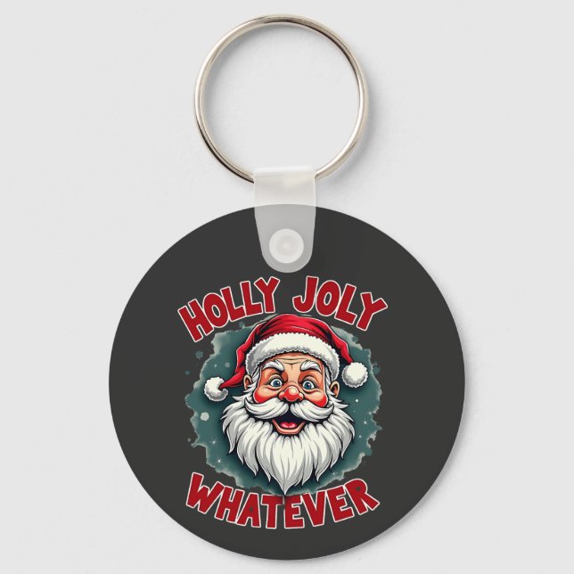 Holly Joly Whatever Funny Santa Clause Christmas  Key Ring (Front)