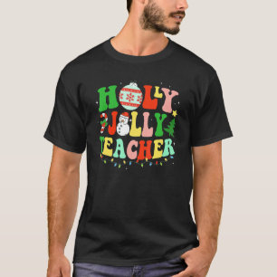 Holly N Jolly Santa Christmas Teacher Life Cute Xm T-Shirt