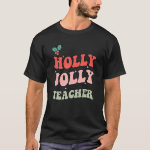 Holly N Jolly Santa Christmas Teacher  Xmas Men Wo T-Shirt