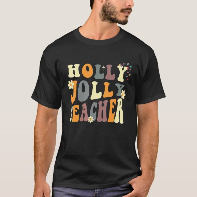 Holly n jolly teacher T-Shirt (Front)